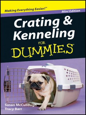 cover image of Crating and Kenneling For Dummies